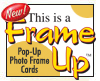 This Is A Frame Up� Pop-Up Photo Frame Greeting Cards